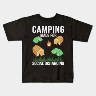 Camping Made For Social Distancing - Funny Camping Quote Kids T-Shirt